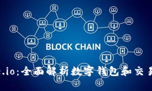 tpWallet与Gate.io：全面解析数字钱包和交易所的对比与应用