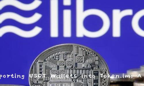 ziałotitYour Guide to Importing USDT Wallets into Token.im: A Step-by-Step Walkthrough